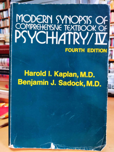 Harold I. (Irwin) Kaplan - Modern Synopsis of Comprehensive Textbook of Psychiatry IV.