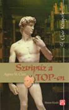 Agnes St. Clair - Sztriptíz a TOP-on /St. Clair Könyvek/