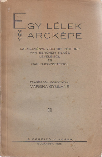 Vargha Gyuláné(ford); Van Berchem Renée - Egy lélek arcképe