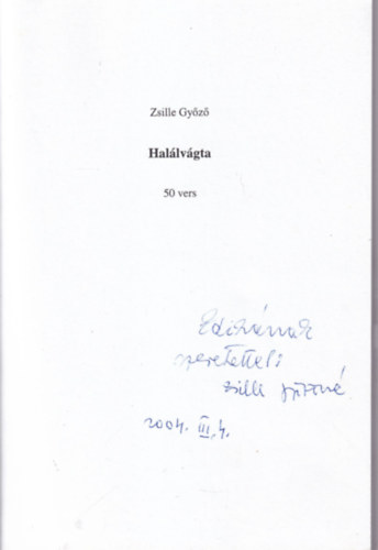 Zsille Gy�z� - Hal�lv�gta 50 vers  - dedik�lt