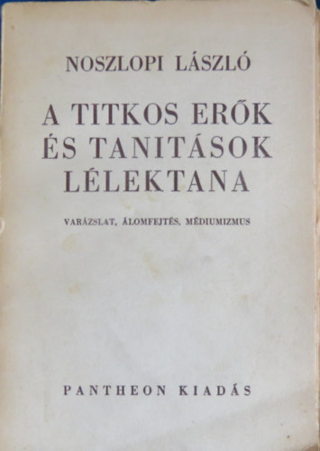 Noszlopi Lszl - A titkos erk s tantsok llektana