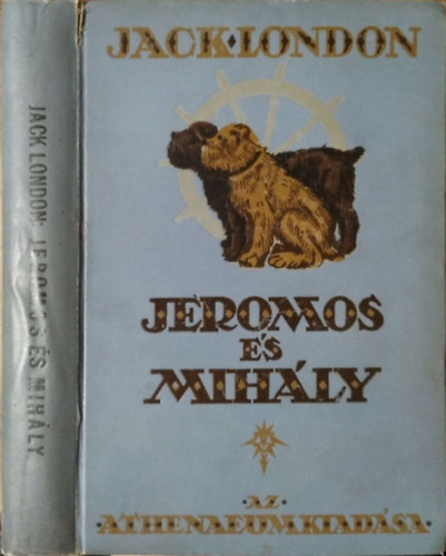Jack London - Jeromos és Mihály - Két csodakutya története