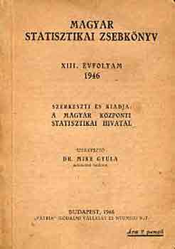 DR. Mike Gyula (szerk.) - Magyar statisztikai zsebknyv XIII. vfolyam 1946