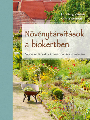 Jutta Langheineken, Christa Weinrich - Nvnytrstsok a biokertben