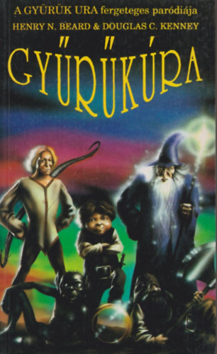Henry N. Beard s Douglas C. Kenney - Gyrkra - A Gyrk Ura fergeteges pardija