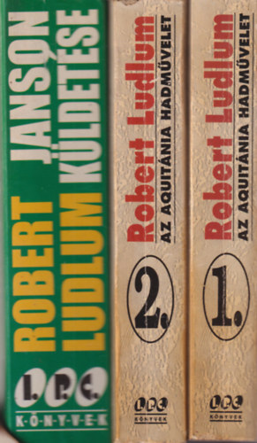 Robert Ludlum - 2 Robert Ludlum regny ( 3 ktetben ) Az Aquitnia hadmvelet 1-2.  + Janson kldetse