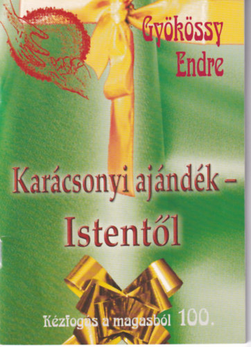 Dr. Gykssy Endre - Karcsonyi ajndk- Istentl (Kzfogs a magasbl 100.)