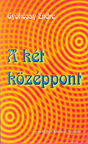Dr. Gy�k�ssy Endre - A k�t k�z�ppont - Az �jsz�vets�g k�zepe: a Miaty�nk. Az �sz�vets�g k�zepe: a t�zparancsolat.