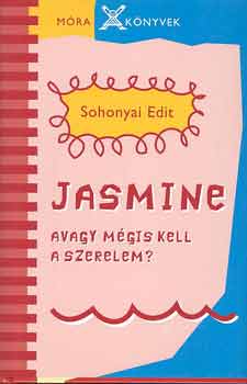 Sohonyai Edit - Jasmine avagy m�gis kell a szerelem?
