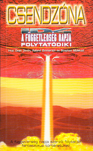 Dean Devlin, Roland Emmerich, Stephen Molstad - Csendzna (A Fggetlensg napja folytatsa)