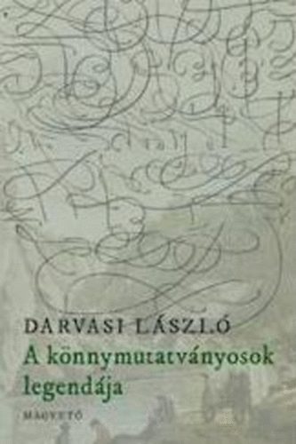 Darvasi Lszl - A knnymutatvnyosok legendja