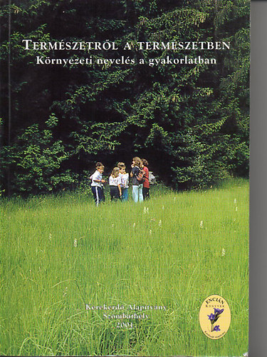 Termszetrl a termszetben - Krnyezeti nevels a gyakorlatban