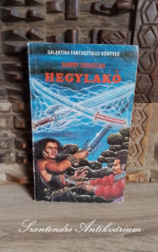 Garry Douglas, Futaki Jzsef (szerk.), Gspr Andrs (ford.) - Hegylak (Highlander) - Gspr Andrs fordtsban - (Galaktika Fantasztikus Knyvek)