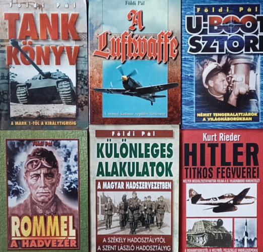 Kurt Rieder, F�ldi P�l - II. vil�gh�bor�s k�nyvcsomag 6 db: Rommel a hadvez�r + K�l�nleges alakulatok a magyar hadszervezetben +  Hitler titkos fegyverei + Tank k�nyv - A Mark-1-t�l a Kir�lytigrisig + A Luftwaffe + U-Boot sztori