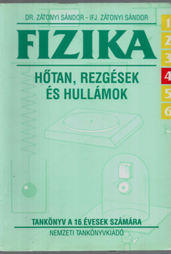Dr. Z�tonyi S�ndor, Ifj. Z�tonyi S�ndor - Fizika 6/4. - H�tan, rezg�sek �s hull�mok