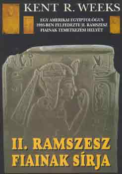 Kent R. Weeks - II. Ramszesz fiainak s�rja