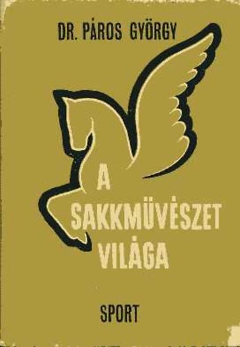 Dr. Pros Gyrgy - A sakkmvszet vilga