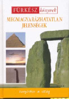 Szaniszl Julianna (szerk.) - Megmagyarzhatatlan jelensgek - Frksz knyvek