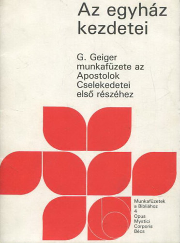 Georg Geiger - Az egyhz kezdetei - Munkafzet az Apostolok Cselekedetei els rszhez