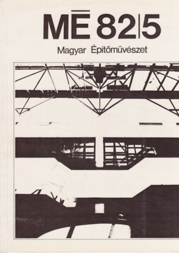 Major M�t� (f�szerk.) - Magyar �p�t�m�v�szet. M� 82/5