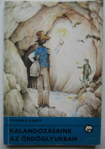 Thomas Hardy - Kalandoz�saink az �rd�glyukban