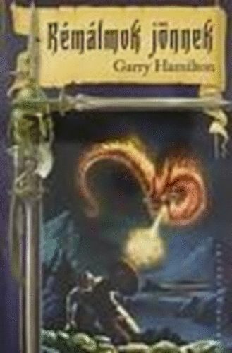 Garry Hamilton - Rémálmok jönnek (Harcos Képzelet Játékkönyvek)