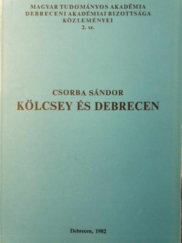 Csorba Sándor - Kölcsey és Debrecen