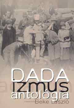 Beke Lszl (szerk.) - Dadaizmus antolgia
