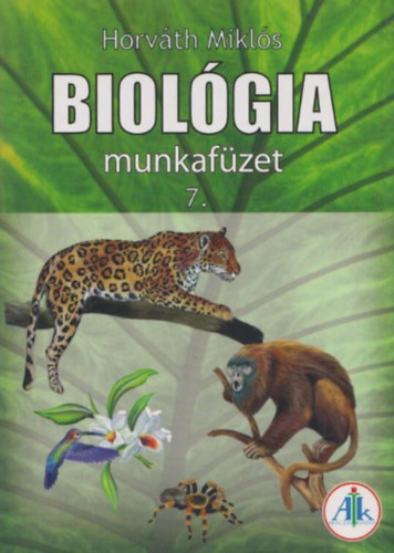 Horváth Miklós - Biológia tankönyv 7. o.