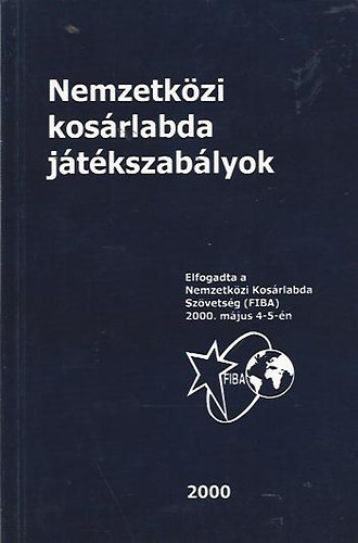 Bodnr Pter (szerk.), Kassai Ervin (szerk.), Missura Gbor (szerk.), dr. Valovics Istvn (szerk.), dr. Vgh Pter (szerk.) - Nemzetkzi kosrlabda jtkszablyok