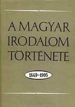 Kirly-Pndi-Str (szerk.) - A magyar irodalom trtnete 1849-1905