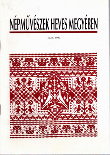 Cs. dr. Schwalm Edit - Népművészek Heves megyében