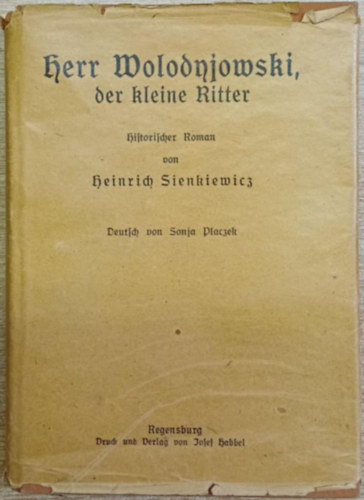 Heinrich Sienkiewicz - Herr Wolodyjowski, der Kleine Ritter (Wolodyjowski �r, a kislovag)