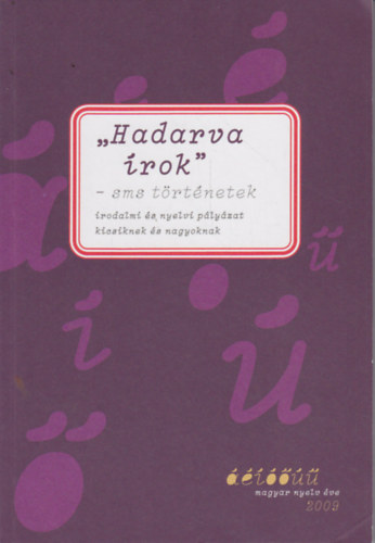 "Hadarva �rok" - sms t�rtnetek (irodalmi �s nyelvi p�ly�zat kicsiknek �s nagyoknak)