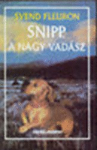 Svend Fleuron - Snipp, a nagy vadász