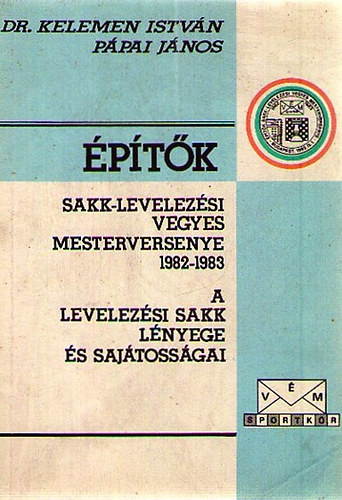 Dr. Kelemen Istvn, Ppai Jnos - ptk Sakk-levelezsi Vegyes Mesterversenye 1982-1983 - A levelezsi sakk lnyege s sajtossgai