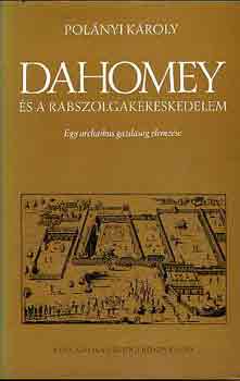 Polányi Károly - Dahomey és a rabszolgakereskedelem