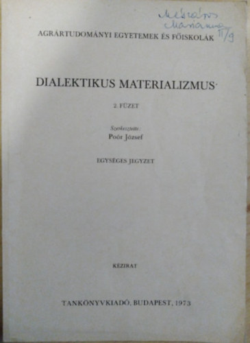 Poór József szerk, Erdélyi Lajos, Kiss Arthurné, Pintér Ferenc - Dialektikus materializmus - 2. füzet / Egységes jegyzet - Kézirat, 1973 (Agrártudományi Egyetemek és Főiskolák)