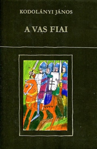 Kodolnyi Jnos - A vas fiai 2.