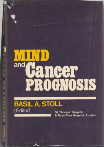 Basil A. Stoll - Mind and cancer prognosis (Az elme és a rák prognózisa- angol nyelvű)
