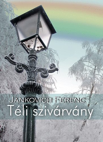 Jankovich Ferenc - Tli szivrvny