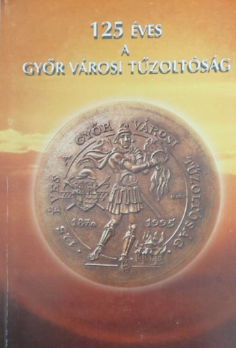 Dr. S�ry Istv�n - 125 �ves a Gy�r v�rosi t�zolt�s�g