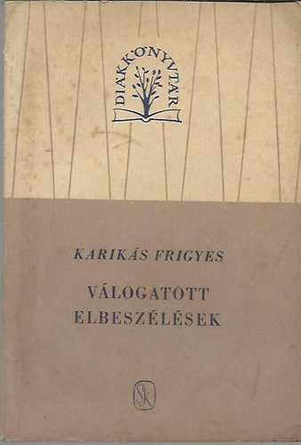 Karik�s Frigyes - V�logatott elbesz�l�sek
