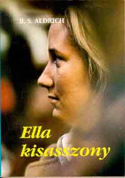 B. S. Aldrich - Ella kisasszony