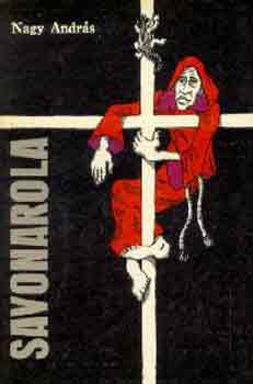Nagy Andr�s - Savonarola