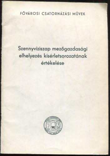 Szennyv�ziszap mez�gazdas�gi elhelyez�s k�s�rletsorozat�nak �rt�kel�se