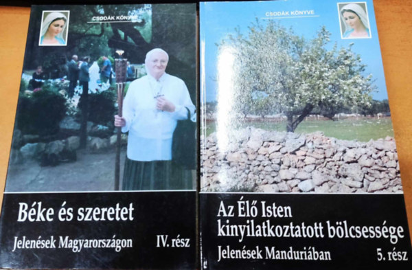 Szke gnes - 2 db Csodk knyve: Bke s szeretet: Jelensek Magyarorszgon IV. (8) + Az l Isten kinyilatkoztatott blcsessge: Jelensek Manduriban 5. (7)