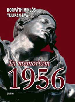 Horváth Miklós, Tulipán Éva - In memoriam 1956