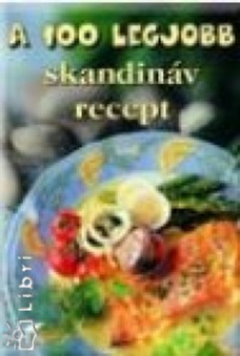 Mzes Istvn Mikls - A 100 legjobb skandinv recept
