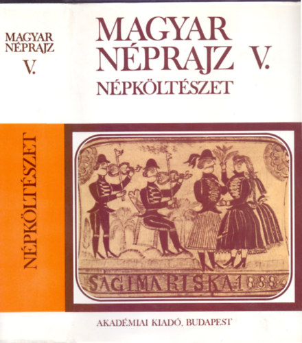 Vargyas Lajos (f�szerk.) - Istv�novics M�rton (szerk.) - Magyar n�prajz V. (Folkl�r 1.) - Magyar n�pk�lt�szet